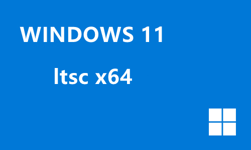 win11 ltsc x64